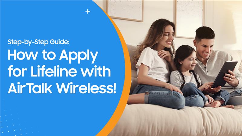 Step-by-Step Guide How to Apply for Lifeline with AirTalk Wireless!